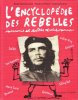 L'Encyclopédie Des Rebelles , Insoumis et Autres Révolutionnaires. BLANCHARD Anne , MIZIO Francis , BLOCH Serge