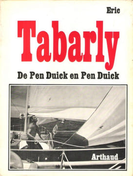De Pen Duick En Pen Duick : De La Transatlantique à La Transpacifique. TABARLY Eric