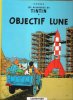 Les Aventures De Tintin : Objectif Lune. HERGE