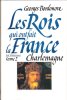 Les Rois Qui Ont fait La France : CHARLEMAGNE , Empereur et Roi. BORDONOVE Georges
