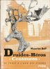 Druides - Héros - Centaures : De Thulé à l'Asie Des Steppes . Complet De Sa Carte Dépliante. BELL Maurice