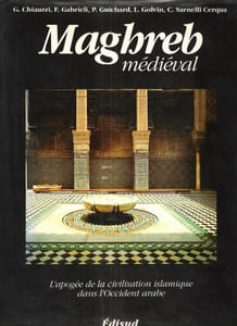 MAGHREB MEDIEVAL , L'Apogée de La Civilisation Islamique dans L'Occident Arabe