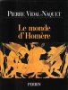 Le Monde D'Homère. VIDAL-NAQUET Pierre