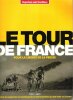 Le Tour De France 1903 - 2005 pour La Liberté de La Presse  Par Les Journalistes et Photographes Qui Ont Écrit sa Légende. LE TOUR DE FRANCE pour La ...