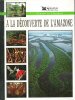 A La Découverte de l'Amazone ( Discovering the Amazon  )  Version Française. ALLEN Benedict ( Mad White Ciant )