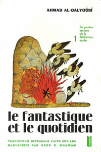 Le Fantastique et le quotidien 1 : Les Jardins secrets de la Littérature Arabe
