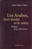  Les Arabes , Leur Destin et le Nôtre : Histoire d'une LIbération . FILIU Jean-Pierre 