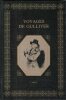 Voyages de Gulliver , dans les Contrées Lointaines . Texte Intégral . SWIFT Jonathan 
