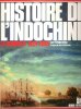Histoire de l'Indochine : La Conquête 1624 - 1885. HEDUY Philippe