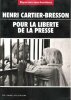 Henri CARTIER-BRESSON pour la Liberté de la Presse : Reporters sans frontières 1999. CARTIER-BRESSON Henri