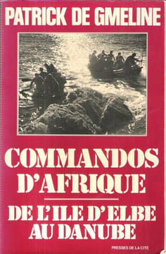 Commandos D'Afrique : De l'Île d'Elbe au Danube + une feuille de citations et Récompenses de l'Ordre de l'Armée . GMELINE Patrick De 