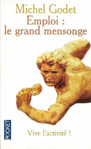 Emploi : Le Grand Mensonge . Vive L'Activité ! 