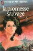 La Promesse Sauvage 2. MATTHEWS Patricia