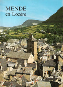 MENDE en Lozère .  MENDE , une histoire , un Avenir 