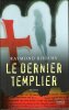 Le Dernier Templier . KHOURY Raymond