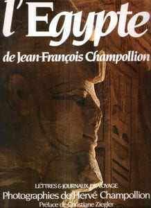 L'EGYPTE DE Jean-François Champollion : Lettres et journaux de voyage ( 1828 - 1829 ) 