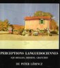 Perceptions Languedociennes : Aquarelles , Dessins et Gravures . LÖRINCZ Peter