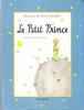 Le Petit Prince. SAINT-EXUPERY Antoine De