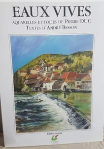 EAUX VIVES : Aquarelles et Toiles de Pierre DUC