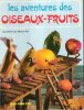 Les aventures des Oiseaux-Fruits . RIO Michel , racontées par