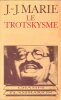 Le Trotskysme. MARIE Jean-Jacques 