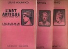 L'art Antique ( Orient - Grèce - Rome ) - Le Moyen Age - La Renaissance - 3 livres . HOURTICQ Louis 