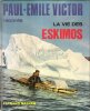 La Vie Des Eskimos. VICTOR Paul-Emile  Raconte