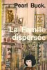 La Famille Dispersée : Tome 3 de-  La terre Chinoise - . BUCK Pearl