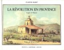 La Révolution en Provence : Images & Histoire . BADET Claude