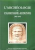 L'Archéologie en Champagne-Ardenne 1960 - 1990 . Collectif