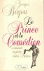 Le Prince et le Comédien , comment la gloire vint à Molière . BEGOU Georges