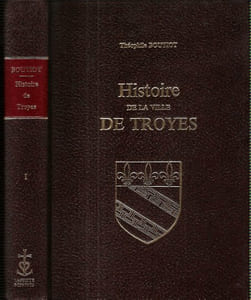 Histoire de la ville de TROYES . Complet en 5 volumes . Avec le volume 5 de table .