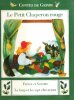 Contes De Grimm : Le Petit Chaperon Rouge - Frérot et Soeurette - Le Loup et Les Sept Chevreaux. GRIMM
