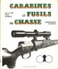Le Livre des Armes : Carabines et Fusils de Chasse. VENNER Dominique