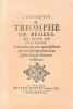 L'Antiquité du triomphe de Bésiers ( Béziers ) au jour de l'Ascension : Contenant les plus rares histoires qui ont esté représentées au susdit jour ...