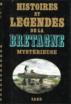 Histoires et Légendes De La Bretagne Mystérieuse. Collectif