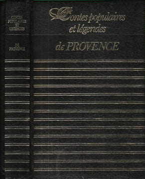 Contes Populaires et Légendes De Provence  . Conte-Préface De Claude Seignolle. Collectif