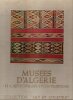 Musées D'Algérie II - L'art algérien  Populaire et Contemporain. NACIB Y. , BENDEDDOUCHE A.