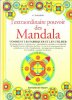 L'extraordinaire pouvoir des Mandala . Comment les Fabriquer et les Utiliser . INFUSINO G.
