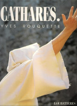 Cathares. ROUQUETTE Yves