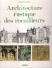 Architecture rustique des Rocailleurs . RACINE Michel