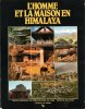 L'Homme et la Maison en Himalaya . Ecologie du Népal . TOFFIN Gérard , BARRE Luc , JEST Corneille 
