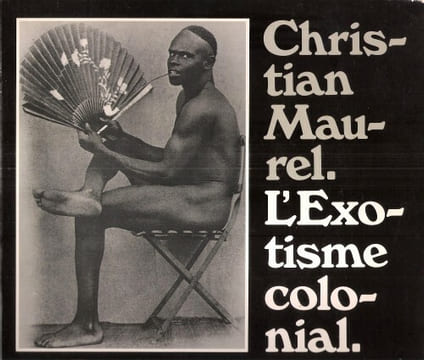 L'Exotisme Colonial . Cent cinquante photographies du début du siècle . MAUREL Christian , préface