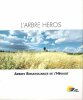 L'Arbre Héros : Arbres Remarquables de l'Hérault. Collectif
