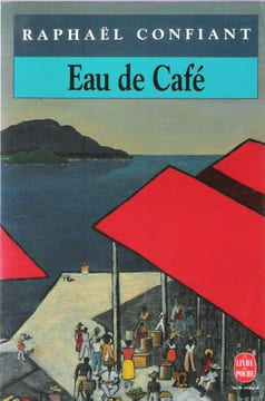 Eau de Café. CONFIANT Raphaël