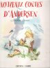 Nouveaux Contes D'Andersen : Le Petit Soldat De Plomb - Les Fleurs de La Petite Ida - Les Cygnes Sauvages - Le Vilain Petit Canard. ANDERSEN Hans ...