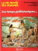Les Temps Préhistoriques : Des Australopithèques à l'homme de Cro-Magnon . Le Dictionnaire des Animaux Préhistoriques . NOUGIER Louis-René , JOUBERT ...