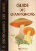 Guide Des Champignons. Collectif