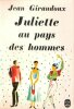 Juliette au pays des Hommes. GIRAUDOUX Jean