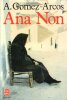 Ana Non . GOMEZ-ARCOS Agustin